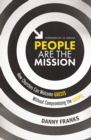 Image for People are the mission: how churches can welcome guests without compromising the gospel
