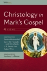 Image for Christology in Mark&#39;s Gospel: Four Views