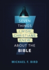 Image for Seven things I wish Christians knew about the Bible