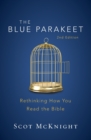 Image for The Blue Parakeet, 2nd Edition : Rethinking How You Read the Bible