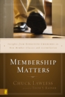 Image for Membership Matters : Insights From Effective Churches On New Member Classes And Assimilation
