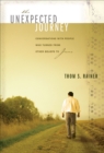 Image for The unexpected journey: conversations with people who turned from other beliefs to Jesus