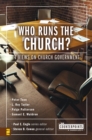 Image for Who runs the church?: 4 views on church government