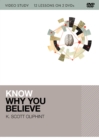 Image for Know Why You Believe Video Study
