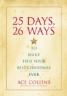 Image for 25 days, 26 ways to make this your best Christmas ever