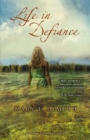 Image for Life in Defiance: a novel