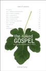 Image for The naked Gospel: the truth you may never hear in church