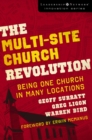 Image for The multi-site church revolution: being one church-- in many locations