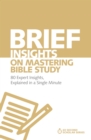 Image for Brief Insights on Mastering Bible Study: 80 Expert Insights, Explained in a Single Minute