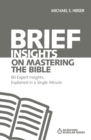 Image for Brief insights on mastering the Bible  : 80 expert insights, explained in a single minute