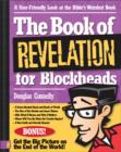 Image for Book of Revelation for Blockheads: A User-Friendly Look at the Bible&#39;s Weirdest Book