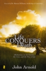 Image for Life Conquers Death: Meditations on the Garden, the Cross, and the Tree of Life