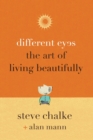 Image for Different eyes: the art of living beautifully