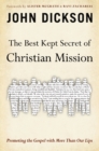 Image for The Best Kept Secret of Christian Mission: Promoting the Gospel with More Than Our Lips