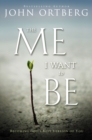 Image for The me I want to be: becoming God&#39;s best version of you