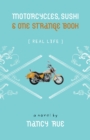 Image for Motorcycles, sushi &amp; one strange book : bk. 1