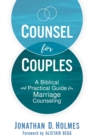 Image for Counsel for Couples : A Biblical and Practical Guide for Marriage Counseling