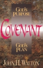 Image for Covenant : God&#39;s Purpose, God&#39;s Plan