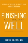 Image for Finishing well: the adventure of life beyond halftime