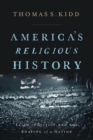 Image for America&#39;s Religious History : Faith, Politics, and the Shaping of a Nation