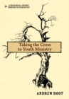 Image for Taking the cross to youth ministry : bk. 2