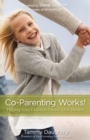 Image for Co-parenting works!: helping your children thrive after divorce