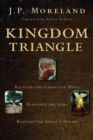 Image for Kingdom Triangle : Recover the Christian Mind, Renovate the Soul, Restore the Spirit&#39;s Power