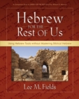 Image for Hebrew for the rest of us: using Hebrew tools without mastering Biblical Hebrew