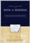 Image for Understanding the Book of Mormon: a quick Christian guide to the Mormon holy book