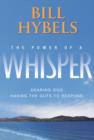 Image for The power of a whisper: hearing God, having the guts to respond