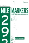 Image for Mile markers: a path for nurturing adolescent faith
