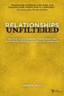 Image for Relationships Unfiltered : Help for Youth Workers, Volunteers, and Parents on Creating Authentic Relationships