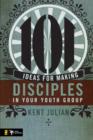 Image for 101 Ideas for Making Disciples in Your Youth Group