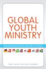 Image for Global Youth Ministry : Reaching Adolescents Around the World