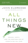 Image for All things new  : a revolutionary look at heaven and the coming kingdom: Study guide