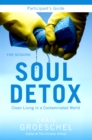 Image for Soul detox participant&#39;s guide: clean living in a contaminated world