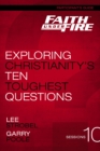 Image for Faith Under Fire Participant&#39;s Guide: Exploring Christianity&#39;s Ten Toughest Questions
