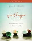 Image for Spirit hunger workbook: filling our deep longing to connect with god