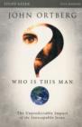 Image for Who Is This Man? Study Guide : The Unpredictable Impact of the Inescapable Jesus