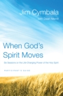 Image for When God&#39;s Spirit Moves Participant&#39;s Guide: Six Sessions on the Life-Changing Power of the Holy Spirit