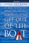Image for If you want to walk on water, you&#39;ve got to get out of the boat: participant&#39;s guide: a 6-session journey on learning to trust God