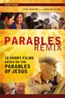 Image for Parables Remix Study Guide : 18 Short Films Based on the Parables of Jesus
