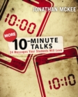 Image for More 10-minute talks: 24 messages your students will love