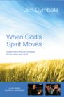 Image for When God&#39;s Spirit Moves Curriculum Kit : Experiencing the Life-Changing Power of the Holy Spirit