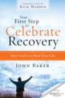 Image for Your first step to celebrate recovery?: how god can heal your life