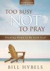 Image for Too Busy Not to Pray Study Guide with DVD : Slowing Down to Be With God