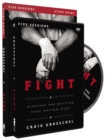 Image for Fight Study Guide with DVD : Winning the Battles That Matter Most