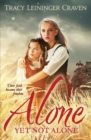 Image for Alone yet not alone  : their faith became their freedom