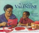 Image for The Legend of the Valentine : An Inspirational Story of Love and Reconciliation