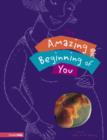 Image for The Amazing Beginning of You